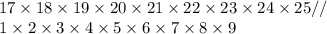 17 \times 18 \times 19 \times 20 \times 21 \times 22 \times 23 \times 24 \times 25/ /\\ 1 \times 2 \times 3 \times 4 \times 5 \times 6 \times 7 \times 8 \times 9