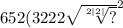 652(3 {222 \sqrt{ \sqrt[2 |2| ]{?} } }^{2}