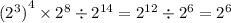 { ({2}^{3} )}^{4} \times {2}^{8} \div {2}^{14} = {2}^{12 } \div {2}^{6} = {2}^{6}