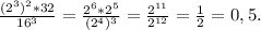 \frac{(2^3)^2*32}{16^3}=\frac{2^6*2^5}{(2^4)^3}=\frac{2^{11}}{2^{12}}=\frac{1}{2} =0,5.