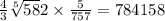 \frac{4}{3} \sqrt[5]{58} 2 \times \frac{5}{757} = 784158