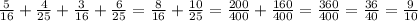 \frac{5}{16}+\frac{4}{25}+\frac{3}{16}+\frac{6}{25} = \frac{8}{16}+\frac{10}{25} = \frac{200}{400}+\frac{160}{400} = \frac{360}{400} = \frac{36}{40} = \frac{9}{10}