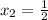 x_2=\frac{1}{2}