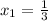 x_1=\frac{1}{3}