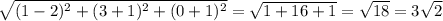 \sqrt{(1-2)^{2}+(3+1)^2+(0+1)^2 } =\sqrt{1+16+1} =\sqrt{18} =3\sqrt{2}