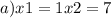 a) x1 = 1 x2 = 7