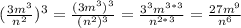 (\frac{3m^3}{n^2})^3 =\frac{(3m^3)^3}{(n^2)^3}=\frac{3^3m^{3*3}}{n^{2*3}}=\frac{27m^9}{n^6}