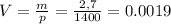 V = \frac{m}{p} = \frac{2,7}{1400} = 0.0019