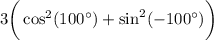 3\bigg(\cos^2(100а)+\sin^2(-100а)\bigg)