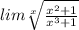 lim \sqrt[x]{ \frac{ {x}^{2} + 1}{ {x}^{3} + 1} }