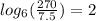 log_{6}( \frac{270}{7.5} ) = 2