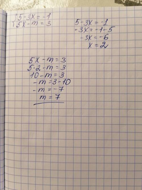 Найдите значение m, при котором оба уравнения имеют общий корень 5-3x=-1 5x-m=3