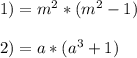 1) =m^2*(m^2-1)\\\\2) =a*(a^3+1)