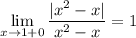 \displaystyle \lim_{x\to1+0} \dfrac{|x^2-x|}{x^2-x}=1