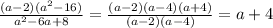 \frac{(a - 2)( {a}^{2} - 16) }{ {a}^{2} - 6a + 8} = \frac{(a - 2)(a - 4)(a + 4)}{(a - 2)(a - 4)} = a + 4
