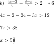 b)\;\;\frac{4x-2}{6}-\frac{8-x}{2}2\;\;|*6\\\\4x-2-24+3x12\\\\7x38\\\\x5\frac{3}{7}