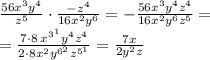 \frac{56 {x}^{3} {y}^{4} }{ {z}^{5} } \cdot \frac{ - {z}^{4} }{16 {x}^{2} {y}^{6} } = - \frac{56 {x}^{3} {y}^{4} {z}^{4}}{16 {x}^{2} {y}^{6}z^{5} } = \\ = \frac{7 \cdot \cancel8 \: {{x}^{\cancel3^1}}\cancel{{y}^{4}} \cancel{{z}^{4}}}{2 \cdot \cancel8 \cancel{ {x}^{2}} {y}^{\cancel6^2}z^{\cancel5^1} } = \frac{7x}{2y^2z}