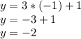 y=3*(-1)+1\\y=-3+1\\y=-2