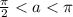 \frac{\pi}{2} < a < \pi