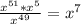 \frac{x^{51}*x^{5} }{x^{49} } =x^{7}\\