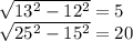 \sqrt{13^2-12^2}=5\\ \sqrt{25^2-15^2}=20