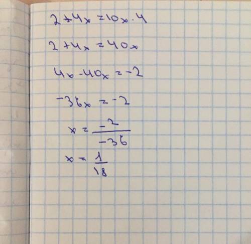 Реши уравнение 2+4x=10х*4​