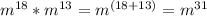 m^{18}*m^{13}=m^{(18+13)}=m^{31}