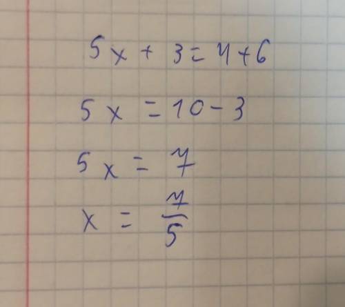 Знайдіть корінь рівняння 5x+3=4+6​