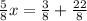 \frac{5}{8} x=\frac{3}{8} +\frac{22}{8}