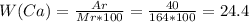 W(Ca)=\frac{Ar}{Mr*100}=\frac{40}{164*100}=24.4