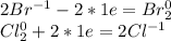 2Br^{-1} - 2*1e = Br^{0} _{2} \\ Cl_{2}^{0} + 2*1e = 2Cl ^{-1}