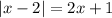 |x-2|=2x+1