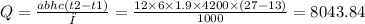 Q = \frac{abhc(t2 - t1) }{ρ} = \frac{12 \times 6 \times 1.9 \times 4200 \times (27 - 13)}{1000} = 8043.84