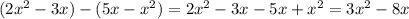 (2x^{2} -3x)-(5x -x^{2} ) = 2x^{2} -3x-5x+x^{2} =3x^{2} -8x