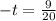 - t = \frac{9}{20}