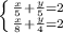 \left \{ {{\frac{x}{5}+\frac{y}{5}=2 } \atop {\frac{x}{8}+\frac{y}{4} =2 }} \right.