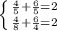 \left \{ {{\frac{4}{5}+\frac{6}{5} =2 } \atop {\frac{4}{8} +\frac{6}{4}=2 }} \right.