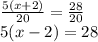 \frac{5(x+2)}{20} = \frac{28}{20}\\5(x-2) = 28