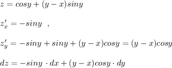 z=cosy+(y-x)siny\\\\z'_{x}=-siny\ \ ,\\\\z'_{y}=-siny+siny+(y-x)cosy=(y-x)cosy\\\\dz=-siny\,\cdot dx+(y-x)cosy\cdot dy