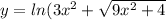 y=ln(3x^{2} +\sqrt{9x^{2}+4 }
