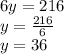 6y = 216\\y = \frac{216}{6}\\y = 36