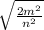 \sqrt{ \frac{2 {m}^{2} }{ {n}^{2} } }