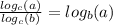 \frac{ log_{c}(a) }{ log_{c}(b) } = log_{b}(a)
