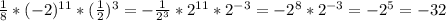 \frac{1}{8} *(-2)^{11}*(\frac{1}{2} )^3=-\frac{1}{2^3} *2^{11}*2^{-3}=-2^8*2^{-3}=-2^5=-32