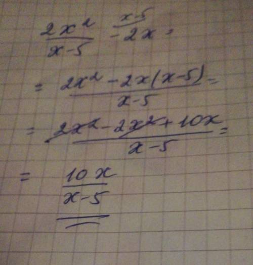 Представьте в виде дроби выражение (2x^2/x-5)-2x Решение