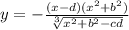 y = -\frac{(x-d)(x^2+b^2)}{\sqrt[3]{x^2+b^2-cd}}