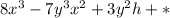 8x^{3} -7y^{3} x^{2} +3y^{2} h+*