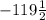 - 119\frac{1}{2}