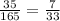 \frac{35}{165} = \frac{7}{33}