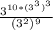 \frac{3^{10*(3^{3})^{3} } }{(3^{2})^{9} }